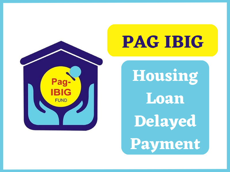 PAG IBIG Housing Loan Delayed Payment