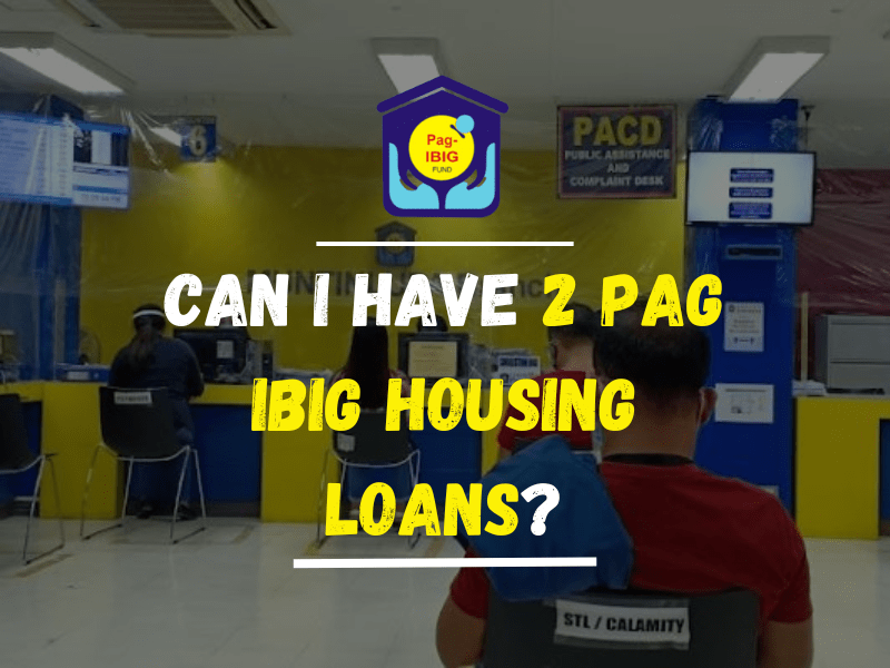 Can I have 2 PAG IBIG Housing Loans