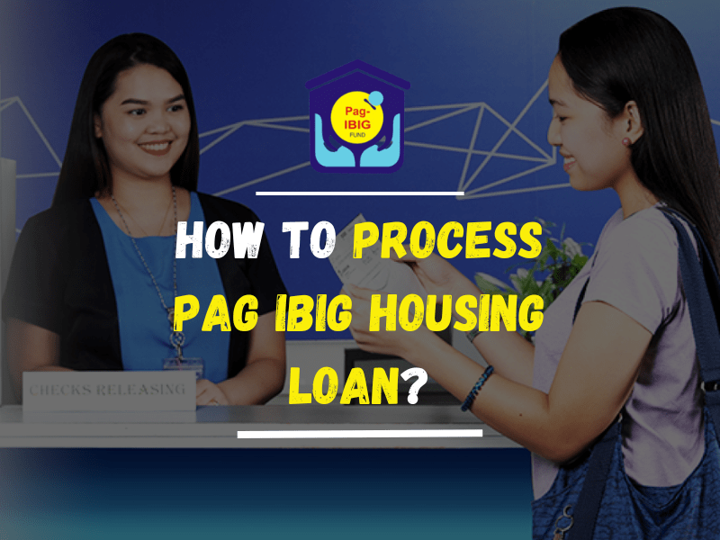 Here is the complete Process of PAG IBIG Housing Loan application