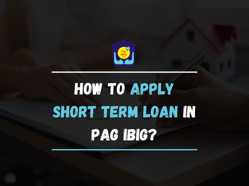How to Apply Short Term Loan in PAG IBIG