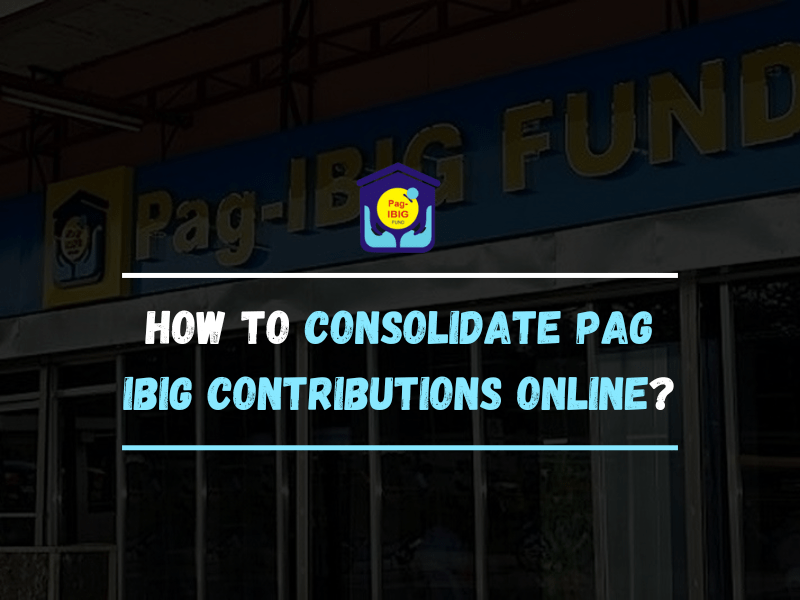 How to Consolidate PAG IBIG Contributions Online