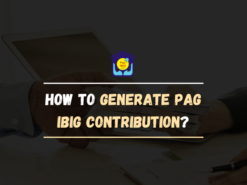 How to Generate PAG IBIG Contribution